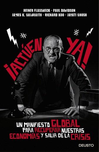 ¡ACTÚEN YA! | 9788423418251 | HEINER FLASSBECK/PAUL DAVIDSON/JAMES K. GALBRAITH/RICHARD KOO/JAYATI GHOSH | Llibres Parcir | Librería Parcir | Librería online de Manresa | Comprar libros en catalán y castellano online