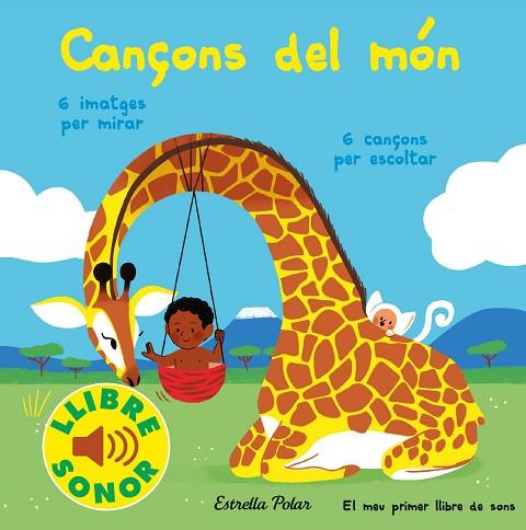 CANÇONS DEL MÓN. EL MEU PRIMER LLIBRE DE SONS | 9788413891323 | FOUQUIER, ELSA | Llibres Parcir | Llibreria Parcir | Llibreria online de Manresa | Comprar llibres en català i castellà online