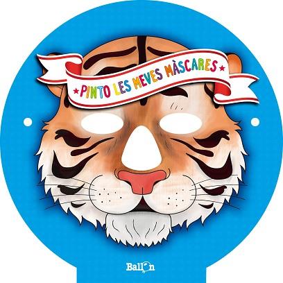 PINTO LES MEVES MÀSCARES - ANIMALS | 9789463075787 | BALLON | Llibres Parcir | Librería Parcir | Librería online de Manresa | Comprar libros en catalán y castellano online