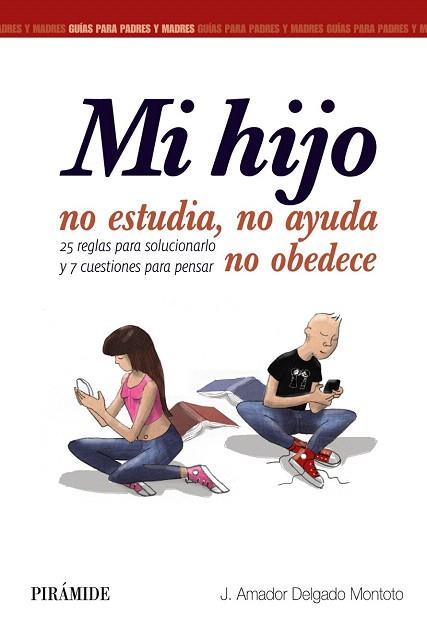 MI HIJO NO ESTUDIA, NO AYUDA, NO OBEDECE | 9788436833515 | DELGADO MONTOTO, J. AMADOR | Llibres Parcir | Llibreria Parcir | Llibreria online de Manresa | Comprar llibres en català i castellà online