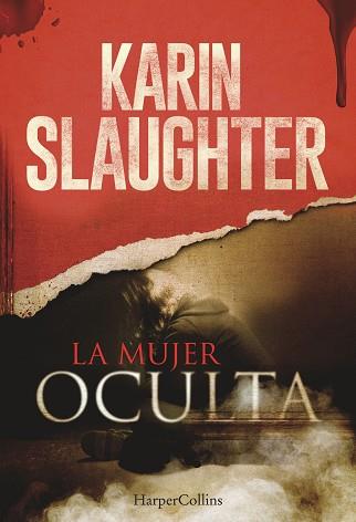LA MUJER OCULTA | 9788491390107 | SLAUGHTER, KARIN | Llibres Parcir | Llibreria Parcir | Llibreria online de Manresa | Comprar llibres en català i castellà online