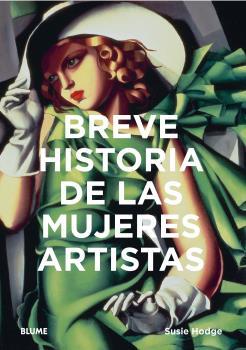 BREVE HISTORIA DE LAS MUJERES ARTISTAS | 9788418075797 | HODGE, SUSIE | Llibres Parcir | Librería Parcir | Librería online de Manresa | Comprar libros en catalán y castellano online