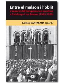 ENTRE EL MALSON I L'OBLIT. | 9788492542840 | SANTACANA, CARLES | Llibres Parcir | Llibreria Parcir | Llibreria online de Manresa | Comprar llibres en català i castellà online