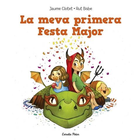 LA MEVA PRIMERA FESTA MAJOR (CONTE INFANTIL) | 9788490574140 | JAUME CLOTET PLANAS/RUT BISBE | Llibres Parcir | Librería Parcir | Librería online de Manresa | Comprar libros en catalán y castellano online