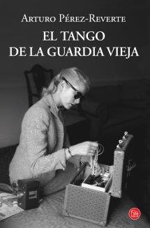 EL TANGO DE LA GUARDIA VIEJA (BOLSILLO) | 9788466327541 | PÉREZ-REVERTE, ARTURO | Llibres Parcir | Llibreria Parcir | Llibreria online de Manresa | Comprar llibres en català i castellà online