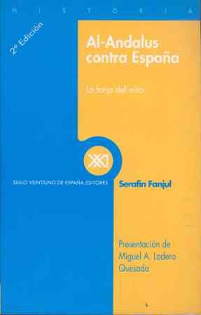 AL-ANDALUS CONTRA ESPAÐA | 9788432310423 | FANJUL SERAFIN | Llibres Parcir | Librería Parcir | Librería online de Manresa | Comprar libros en catalán y castellano online