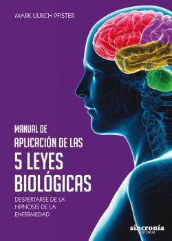 MANUAL DE APLICACIÓN DE LAS 5 LEYES BIOLÓGICAS | 9788494847141 | ULRICH PFISTER, MARK | Llibres Parcir | Librería Parcir | Librería online de Manresa | Comprar libros en catalán y castellano online
