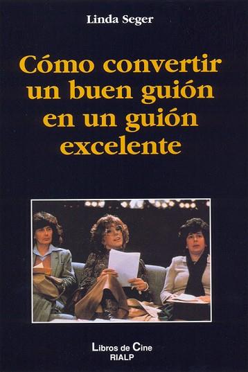CÓMO CONVERTIR UN BUEN GUIÓN EN UN GUIÓN EXCELENTE | 9788432127243 | SEGER, LINDA | Llibres Parcir | Librería Parcir | Librería online de Manresa | Comprar libros en catalán y castellano online