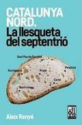 CATALUNYA NORD. LA LLESQUETA DEL SEPTENTRIO | 9788493870577 | ALEIX RENYÉ | Llibres Parcir | Librería Parcir | Librería online de Manresa | Comprar libros en catalán y castellano online