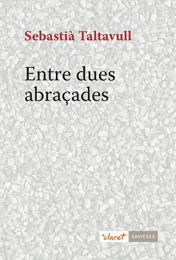 ENTRE DUES ABRAÇADES | 9788491363064 | TALTAVULL ANGLADA, SEBASTIÀ | Llibres Parcir | Librería Parcir | Librería online de Manresa | Comprar libros en catalán y castellano online