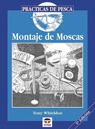 PRACTICA DE PESCA MONTAJE DE MOSCAS | 9788479020279 | TONY WHIELDON | Llibres Parcir | Librería Parcir | Librería online de Manresa | Comprar libros en catalán y castellano online