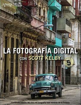 LA FOTOGRAFÍA DIGITAL CON SCOTT KELBY. VOLUMEN 5 | 9788441536784 | KELBY, SCOTT | Llibres Parcir | Llibreria Parcir | Llibreria online de Manresa | Comprar llibres en català i castellà online