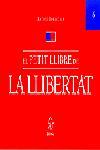 PETIT LLIBRE DE LA LLIBERTAT | 9788473067508 | Llibres Parcir | Librería Parcir | Librería online de Manresa | Comprar libros en catalán y castellano online