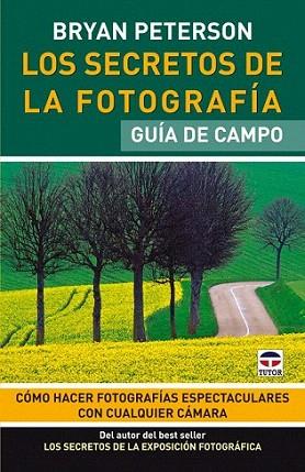 LOS SECRETOS DE LA FOTOGRAFIA GUIA DE CAMPO | 9788479028350 | PETERSON BRYAN | Llibres Parcir | Llibreria Parcir | Llibreria online de Manresa | Comprar llibres en català i castellà online