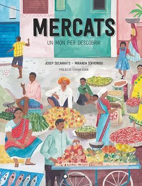 MERCATS, UN MÓN PER DESCOBRIR | 9788417749682 | SUCARRATS, JOSEP | Llibres Parcir | Librería Parcir | Librería online de Manresa | Comprar libros en catalán y castellano online