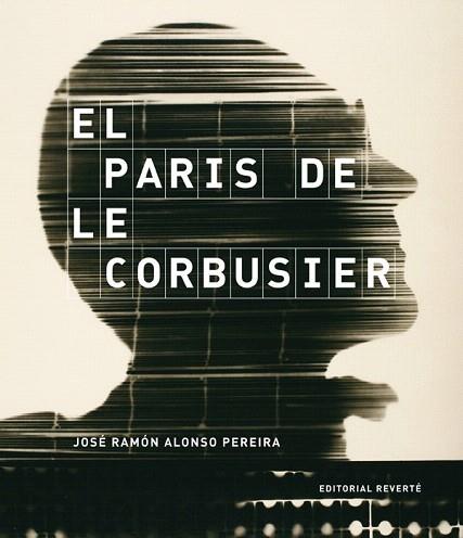 EL PARÍS DE LE CORBUSIER | 9788429120981 | ALONSO PEREIRA, JOSÉ RAMÓN | Llibres Parcir | Llibreria Parcir | Llibreria online de Manresa | Comprar llibres en català i castellà online