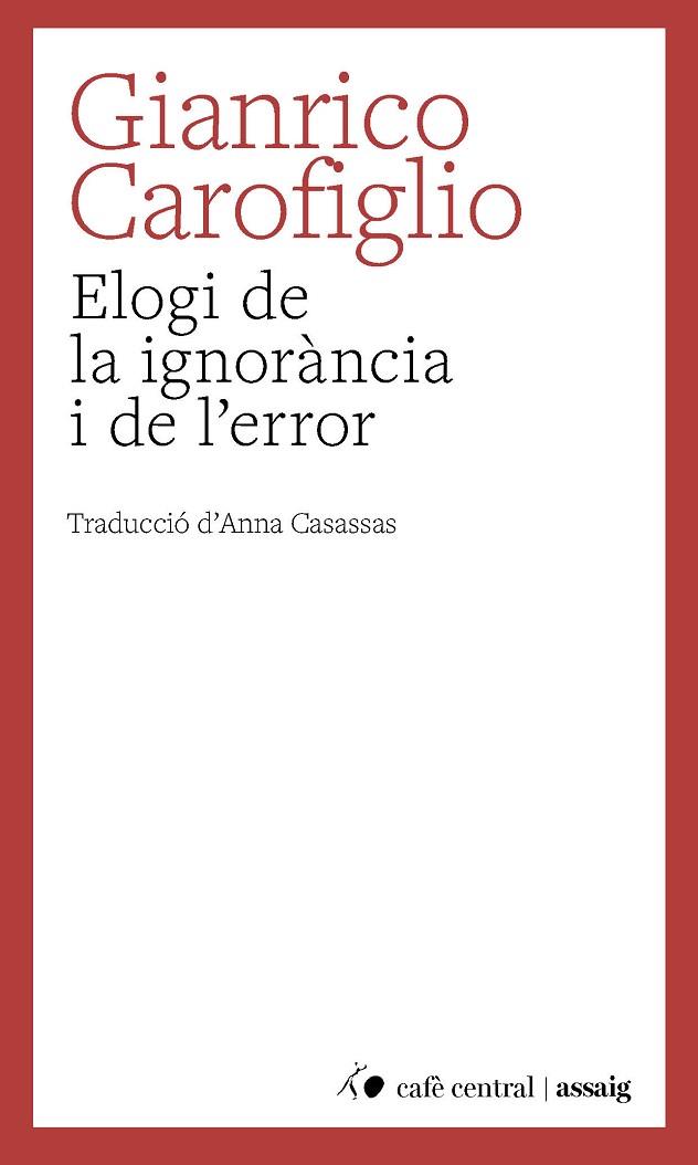 ELOGI DE LA IGNORÀNCIA I DE L'ERROR | 9788410482883 | CAROFIGLIO, GIANRICO | Llibres Parcir | Llibreria Parcir | Llibreria online de Manresa | Comprar llibres en català i castellà online