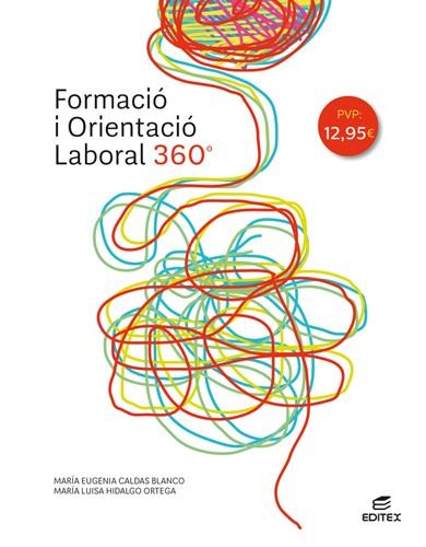 FORMACIÓ I ORIENTACIÓ LABORAL 360° | 9788413212371 | CALDAS BLANCO, MARÍA EUGENIA / HIDALGO ORTEGA, MARÍA LUISA | Llibres Parcir | Librería Parcir | Librería online de Manresa | Comprar libros en catalán y castellano online