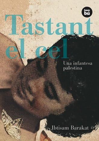 TASTANT EL CEL | 9788483430651 | BARAKAT, IBTISAM | Llibres Parcir | Librería Parcir | Librería online de Manresa | Comprar libros en catalán y castellano online