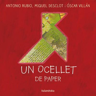 UN OCELLET DE PAPER | 9788484649533 | RUBIO, ANTONIO | Llibres Parcir | Librería Parcir | Librería online de Manresa | Comprar libros en catalán y castellano online