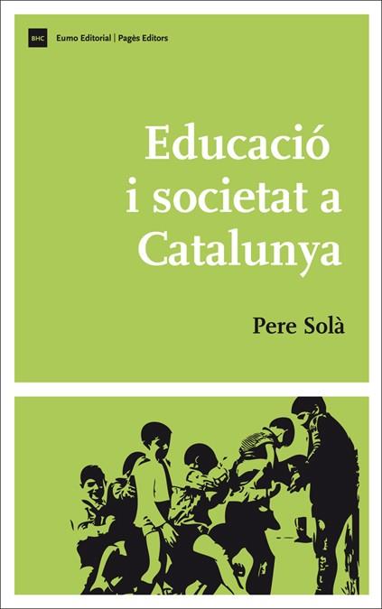 EDUCACIO I SOCIETAT A CATALUNYA | 9788497663885 | PERE SOLA | Llibres Parcir | Librería Parcir | Librería online de Manresa | Comprar libros en catalán y castellano online