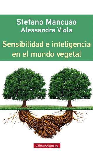 SENSIBILIDAD E INTELIGENCIA EN EL MUNDO VEGETAL | 9788416252312 | MANCUSO, STEFANO Y VITTOLA, ALESSANDRA | Llibres Parcir | Librería Parcir | Librería online de Manresa | Comprar libros en catalán y castellano online