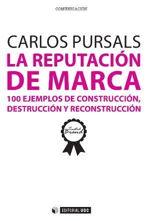 LA REPUTACIÓN DE MARCA | 9788490297629 | PURSALS PUIG, CARLOS | Llibres Parcir | Librería Parcir | Librería online de Manresa | Comprar libros en catalán y castellano online