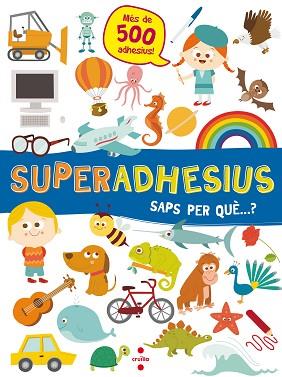 C-SUPERADHESIUS SAPS PER QUE...? | 9788466144049 | LIBRI, DE AGOSTINI | Llibres Parcir | Librería Parcir | Librería online de Manresa | Comprar libros en catalán y castellano online