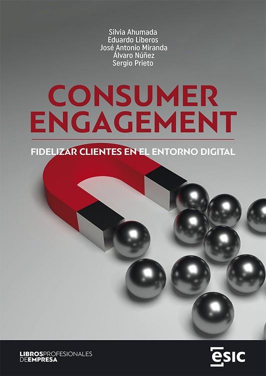 CONSUMER ENGAGEMENT | 9788419480767 | AHUMADA LUYANDO, SILVIA/LIBEROS HOPPE, EDUARDO/MIRANDA VILLALÓN, JOSÉ ANTONIO/NÚÑEZ QUEVEDO, ÁLVARO/ | Llibres Parcir | Librería Parcir | Librería online de Manresa | Comprar libros en catalán y castellano online