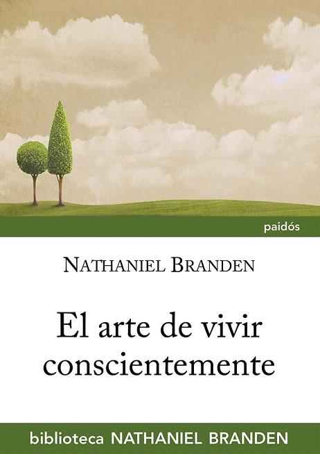EL ARTE DE VIVIR CONSCIENTEMENTE | 9788449328633 | NATHANIEL BRANDEN | Llibres Parcir | Librería Parcir | Librería online de Manresa | Comprar libros en catalán y castellano online