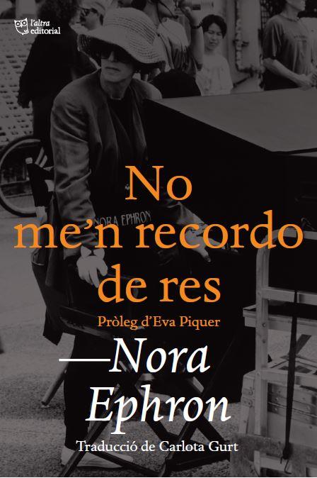 NO ME'N RECORDO DE RES | 9788412438208 | EPHRON, NORA | Llibres Parcir | Librería Parcir | Librería online de Manresa | Comprar libros en catalán y castellano online