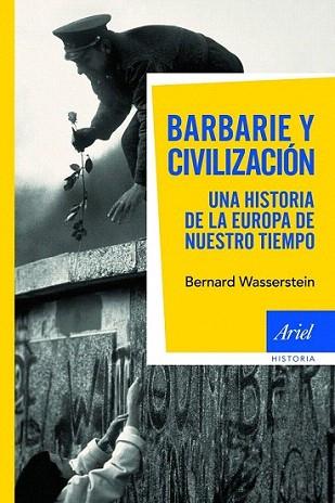 BARBARIE Y CIVILIZACION UNA HISTORIA DE LA EUROPA NUESTRO T | 9788434469082 | BERNARD WASSERTEIN | Llibres Parcir | Librería Parcir | Librería online de Manresa | Comprar libros en catalán y castellano online