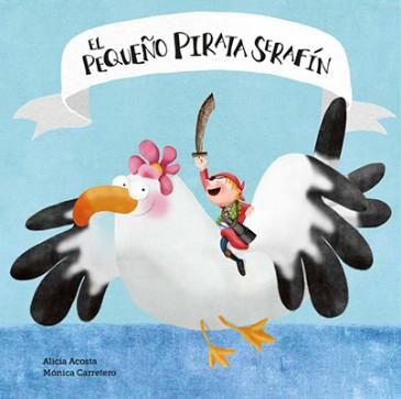 EL PEQUEÑO PIRATA SERAFÍN | 9788494541513 | ALICIA ACOSTA | Llibres Parcir | Librería Parcir | Librería online de Manresa | Comprar libros en catalán y castellano online