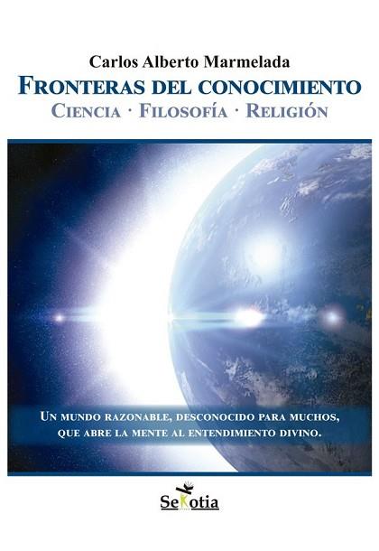 FRONTERAS DEL CONOCIMIENTO CIENCIA-FILOSOFIA-RELIGION | 9788494182907 | MARMELADA,CARLOS ALBERTO | Llibres Parcir | Llibreria Parcir | Llibreria online de Manresa | Comprar llibres en català i castellà online