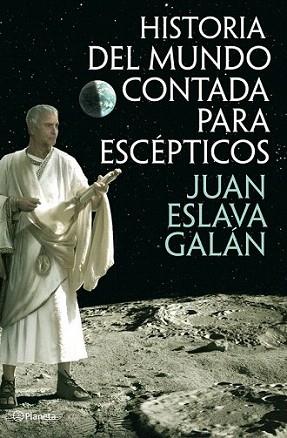 Historia del mundo contada para escépticos | 9788408013822 | Juan Eslava Galán | Llibres Parcir | Librería Parcir | Librería online de Manresa | Comprar libros en catalán y castellano online