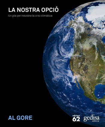 LA NOSTRA OPCIO un pla per resoldre la crisi climatica | 9788429763546 | AL GORE | Llibres Parcir | Librería Parcir | Librería online de Manresa | Comprar libros en catalán y castellano online