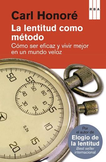 LA LENTITUD COMO MÉTODO | 9788490065327 | HONORE , CARL | Llibres Parcir | Librería Parcir | Librería online de Manresa | Comprar libros en catalán y castellano online
