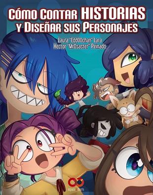 CÓMO CONTAR HISTORIAS Y DISEÑAR SUS PERSONAJES | 9788441540620 | DÍAZ, HECTOR P./LARA, EDITH | Llibres Parcir | Librería Parcir | Librería online de Manresa | Comprar libros en catalán y castellano online