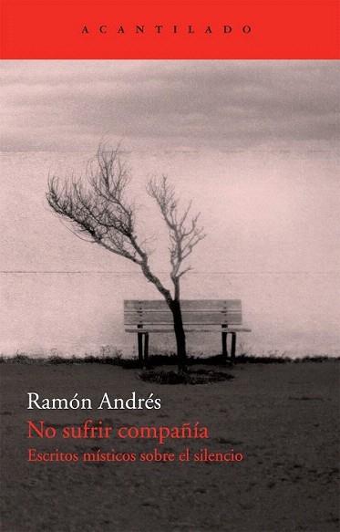 NO SUFRIR COMPAÐIA ESCRITOS MISTICOS SOBRE EL SILENCIO | 9788492649426 | ANDRES RAMON | Llibres Parcir | Librería Parcir | Librería online de Manresa | Comprar libros en catalán y castellano online
