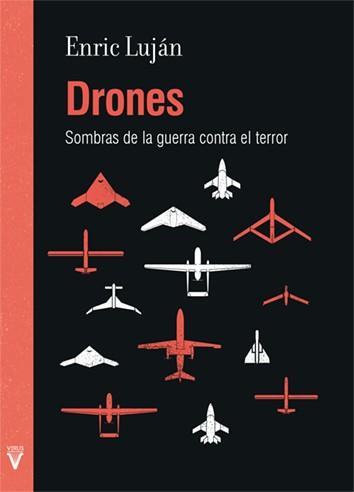 DRONES (SOMBRAS DE LA GUERRA CONTRA EL TERROR) | 9788492559633 | LUJÁN, ENRIC | Llibres Parcir | Librería Parcir | Librería online de Manresa | Comprar libros en catalán y castellano online