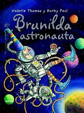 BRUJA BRUNILDA ASTRONAUTA | 9788498016796 | THOMAS, VALERIE/PAUL, KORKY | Llibres Parcir | Librería Parcir | Librería online de Manresa | Comprar libros en catalán y castellano online