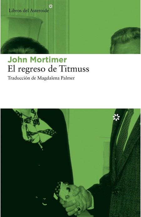 EL REGRESO DE TITMUSS | 9788415625711 | MORTIMER, JOHN | Llibres Parcir | Llibreria Parcir | Llibreria online de Manresa | Comprar llibres en català i castellà online