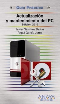 ACTUALIZACION MANTENIMIENTO PC 2010 GUIA PRACTICA | 9788441527317 | SANCHEZ J | Llibres Parcir | Llibreria Parcir | Llibreria online de Manresa | Comprar llibres en català i castellà online