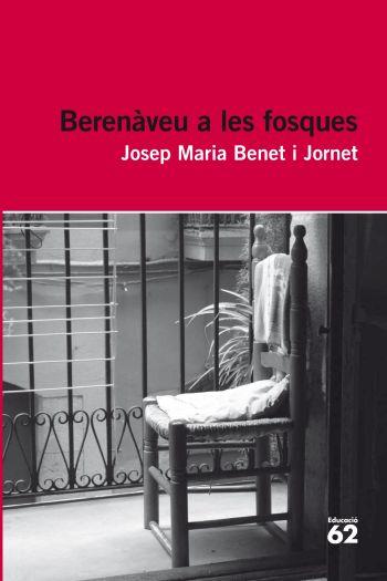 BERENÀVEU A LES FOSQUES | 9788492672998 | JOSEP MARIA BENET JORNET | Llibres Parcir | Librería Parcir | Librería online de Manresa | Comprar libros en catalán y castellano online