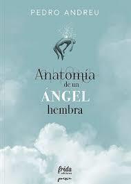 ANATOMÍA DE UN ÁNGEL HEMBRA | 9788494618727 | ANDREU LÓPEZ, PEDRO | Llibres Parcir | Librería Parcir | Librería online de Manresa | Comprar libros en catalán y castellano online