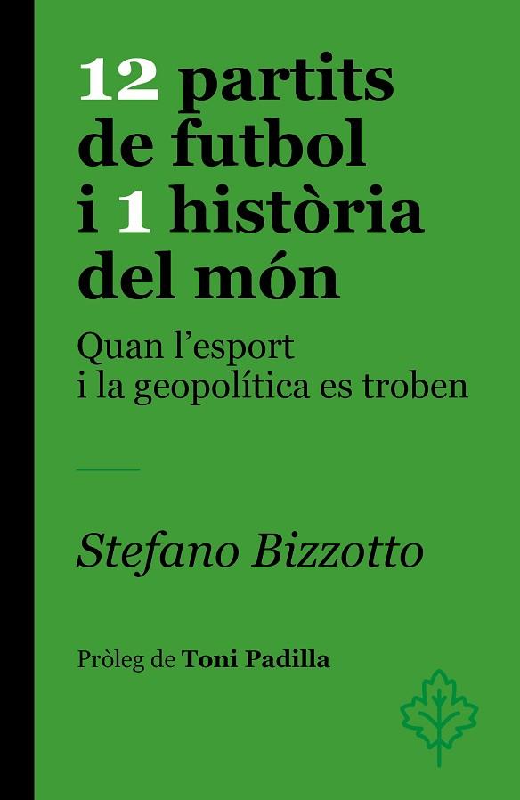 12 PARTITS DE FUTBOL I 1 HISTÒRIA DEL MÓN | 9788418696459 | BIZZOTTO, STEFANO | Llibres Parcir | Librería Parcir | Librería online de Manresa | Comprar libros en catalán y castellano online