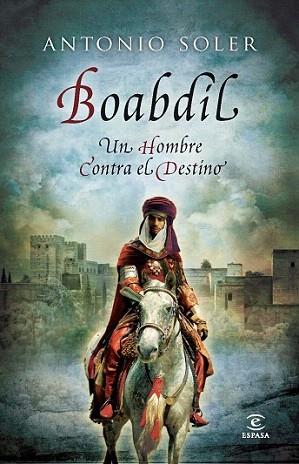 Boabdil | 9788467008838 | Antonio Soler | Llibres Parcir | Llibreria Parcir | Llibreria online de Manresa | Comprar llibres en català i castellà online