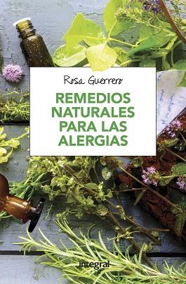 REMEDIOS NATURALES PARA LAS ALERGIAS | 9788491180708 | GUERRERO SALINAS, ROSA | Llibres Parcir | Librería Parcir | Librería online de Manresa | Comprar libros en catalán y castellano online