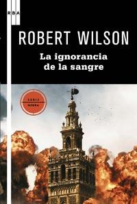LA IGNORANCIA DE LA SANGRE | 9788498678468 | ROBERT WILSON | Llibres Parcir | Librería Parcir | Librería online de Manresa | Comprar libros en catalán y castellano online
