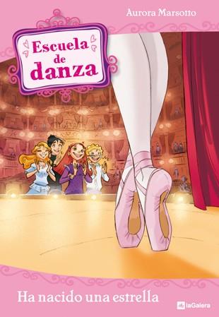 ESCUELA DE DANZA 2. HA NACIDO UNA ESTRELLA | 9788424633967 | MARSOTTO, AURORA | Llibres Parcir | Llibreria Parcir | Llibreria online de Manresa | Comprar llibres en català i castellà online